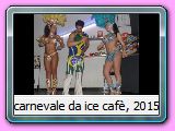 carnevale da ice cafè, 2015